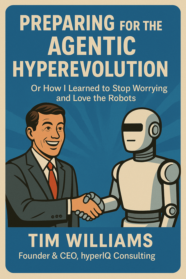 Preparing for the Agentic Hyperevolution: Or How I Learned to Stop Worrying and Love the Robots — book cover
